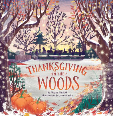 THANKSGIVING IN THE WOODS - ALSDURF. PHYLLIS ; LOVLIE. JENNY